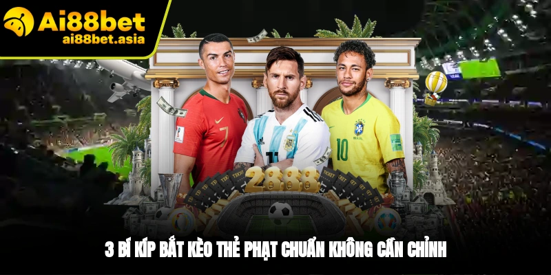 Các mẹo cược kèo thẻ phạt siêu hay