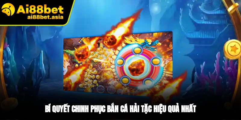 Kinh nghiệm chơi bắn cá Hải Tặc thắng lớn