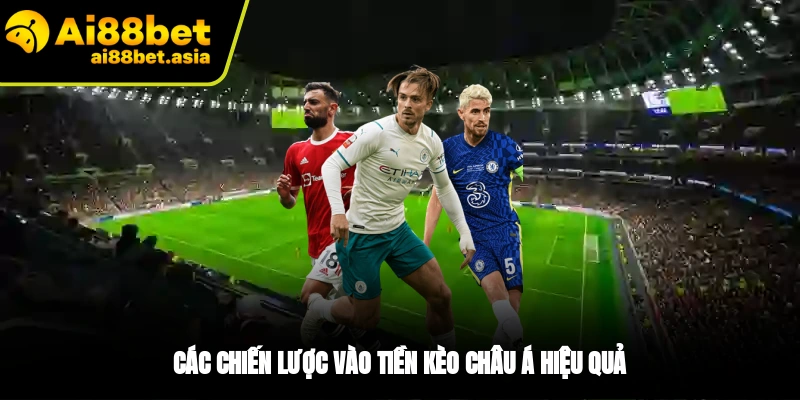 Chiến lược vào tiền kèo Handicap hiệu quả
