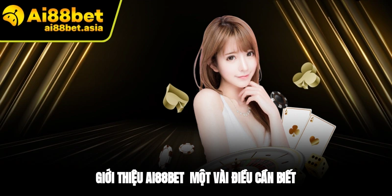 Giới thiệu AI88BET những thông tin cơ bản