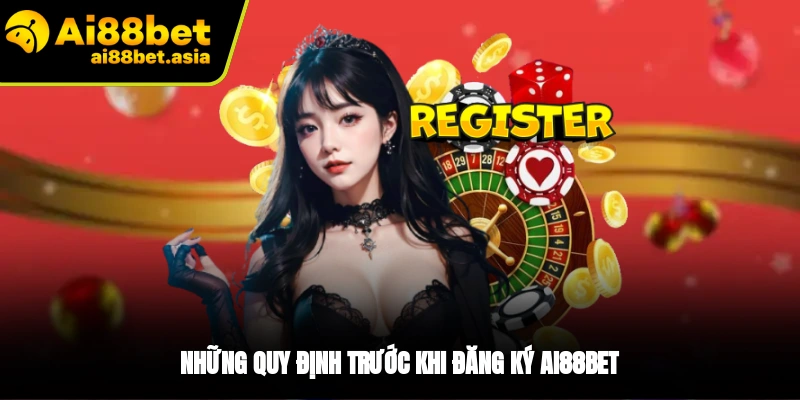 Điều kiện cần để có thể đăng ký AI88BET